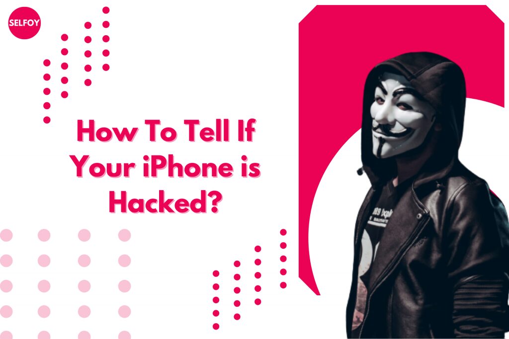 how-to-tell-if-your-iphone-is-hacked-learn-18-signs-quickly-2023