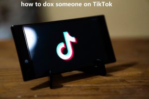 how to dox someone on TikTok